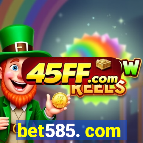 bet585. com
